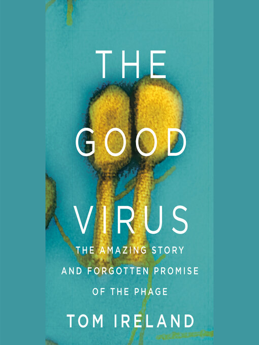 Title details for The Good Virus by Tom Ireland - Available